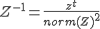 $Z^{-1}=\frac{z^t}{norm(Z)^2}$