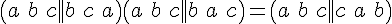 $\begin{pmatrix} a & b & c || b & c & a\end{pmartix}\begin{pmatrix} a & b & c || b & a & c\end{pmartix} = \begin{pmatrix} a & b & c || c & a & b\end{pmartix}$