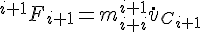 $^{i+1}F_{i+1} = m_{i+i} ^{i+1}\dot{v}_{C_{i+1}}$