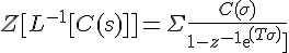 $Z[L^{-1}[C(s)]] = \Sigma \frac{C(\sigma)}{1-z^{-1}exp(T\sigma)]$